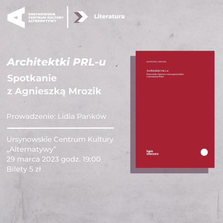 Architektki PRL-u. Komunistki, literatura i emancypacja kobiet w powojennej Polsce | Spotkanie z Agnieszką Mrozik - inne
