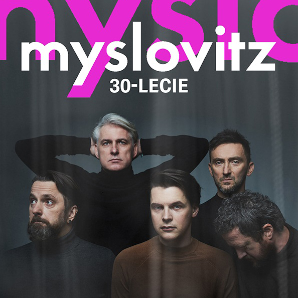 Myslovitz 30-lecie - Olsztyn | Kupuj Bilety Online - biletyna.pl