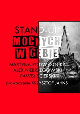 Stand-up Mocnych W Gębie: Alex Niebrzegowski, Martyna Podwysocka, Paweł Ścierski - stand-up