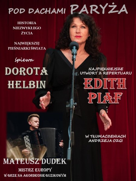 Koncert "Pod dachami Paryża" - piosenki z repertuaru Edith Piaf - koncert