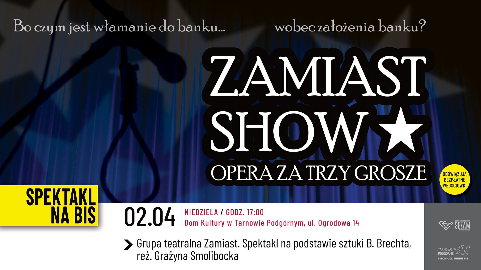 Plakat Zamiast show: Opera za trzy grosze - spektakl  na bis grupy teatralnej Zamiast 154561