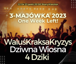 3 Majówka 2023 - one week left!: WaluśKraksaKryzys, Dziwna Wiosna, 4 Dzik - festiwal