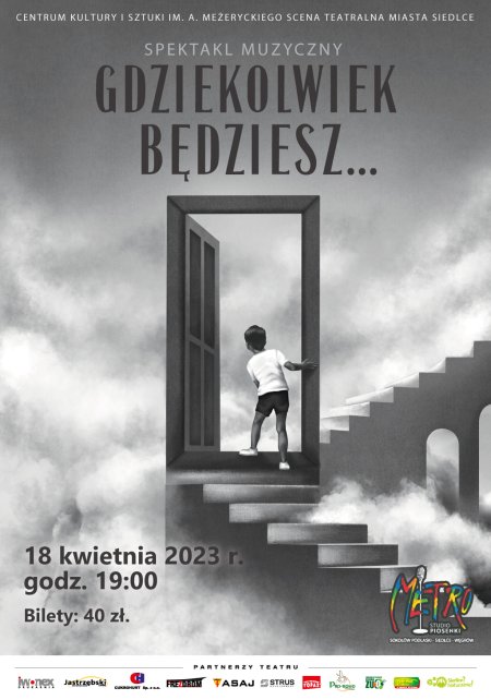 "Gdziekolwiek będziesz" spektakl muzyczny - spektakl