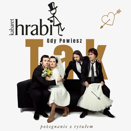 Kabaret Hrabi - Gdy Powiesz: TAK - kabaret