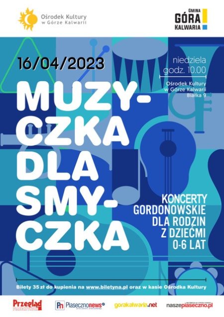 Muzyczka dla Smyczka -  Koncert Gordonowski dla rodzin z dziećmi - koncert