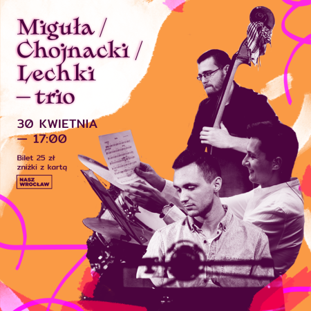 Miguła/Chojnacki/Lechki - Trio - koncert