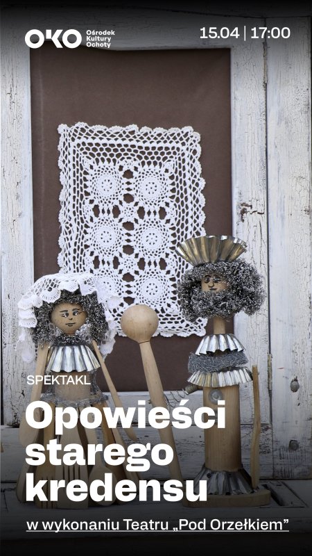 Opowieści starego kredensu | spektakl dla dzieci Teatru "Pod Orzełkiem" - dla dzieci