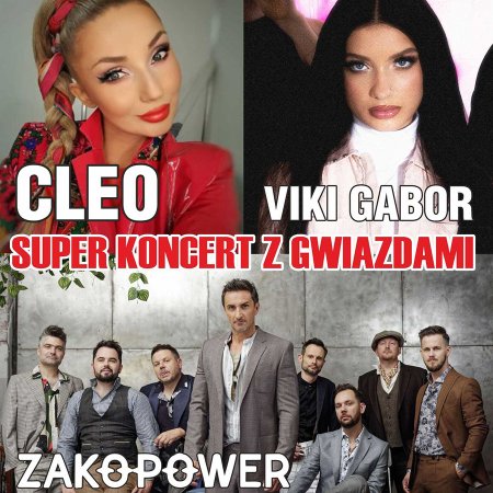 Super Koncert z Gwiazdami - Cleo, Viki Gabor, Zakopower - koncert