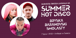 Summer Hot Disco - Bryska, Baranovski, Smolasty - koncert