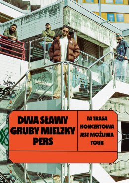 Dwa Sławy x Gruby Mielzky x Pers - Ta trasa koncertowa jest możliwa Tour - koncert