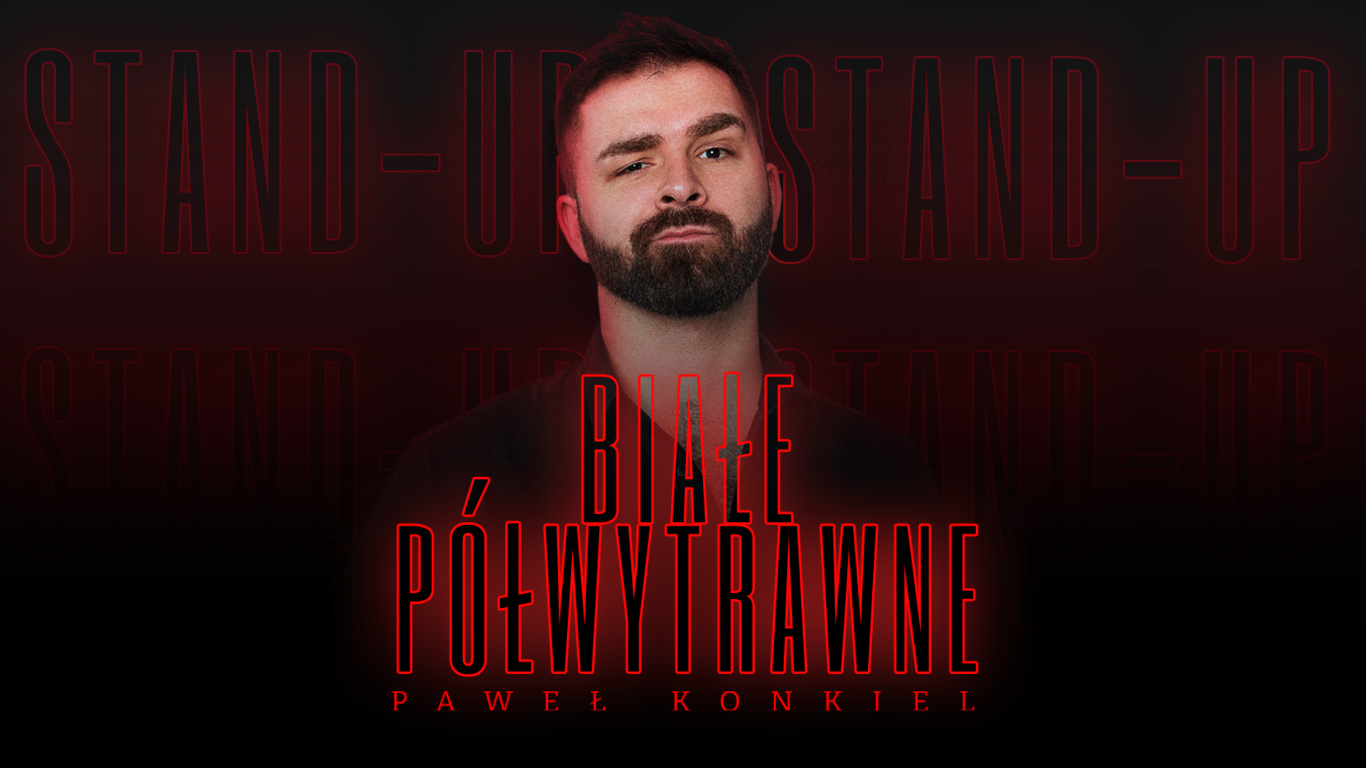 Plakat Stand-up: Paweł Konkiel BIAŁE PÓŁWYTRAWNE 164362