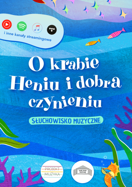 „O Krabie Heniu i dobra czynieniu” - słuchowisko muzyczne (na żywo) dla dzieci - dla dzieci