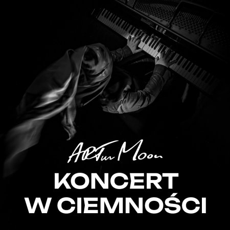 ARTur Moon - Koncert w Ciemności - koncert