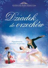 Królewski Balet Klasyczny - Dziadek do orzechów