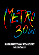 Musical METRO - 30 Lat Najlepszego Polskiego Musicalu