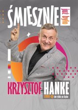 KRZYSZTOF HANKE: Śmiesznie już było