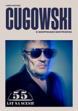 Krzysztof Cugowski  - 55 lat na scenie