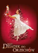 Balet Dziadek do orzechów - familijny spektakl baletowy