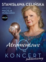 Stanisława Celińska: Koncert Jubileuszowy „Atramentowe 10 lat”