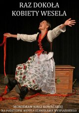 "Raz dokoła. Kobiety Wesela" - monodram Kingi Kowalskiej