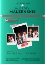 Teatr Czwarte Miasto - Kłopoty Małżeńskie