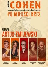 Koncert "PO MIŁOŚCI KRES" - Artur Żmijewski śpiewa Cohena