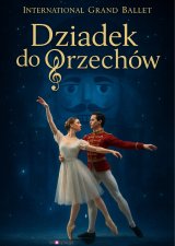 International Grand Ballet - Dziadek do Orzechów