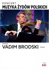 Vadim Brodski w koncercie Muzyka Żydów Polskich