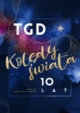 TGD Kolędy Świata - 10 lat - Trasa Jubileuszowa