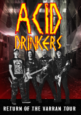 Acid Drinkers - Return Of The Varran Tour