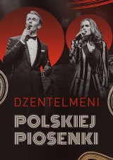 DŻENTELMENI POLSKIEJ PIOSENKI - Koncert-Hołd Legendom Polskiej Muzyki
