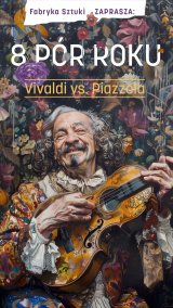8 pór roku | Vivaldi vs Piazzola