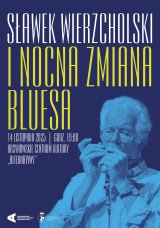 Sławek Wierzcholski i Nocna Zmiana Bluesa | koncert