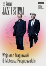 Wojciech Waglewski & Mateusz Pospieszalski w ramach XX Świdnik Jazz Festival