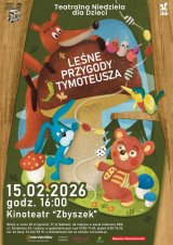 "Leśne Przygody Tymoteusza" - TEATRALNA NIEDZIELA