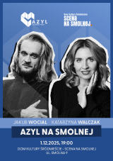 AZYL NA SMOLNEJ "Jakub Wocial & Katarzyna Walczak" koncert