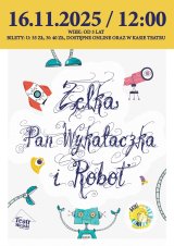 SPEKTAKL DLA DZIECI: ŻELKA, PAN WYKAŁACZKA I ROBOT