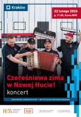 "Czereśniowa zima w Nowej Hucie!" - koncert zespołu Czereśnie