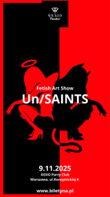 „UN/SAINTS”  fetyszowy show + wernisaż sztuki