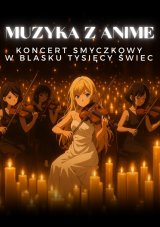 Muzyka z Anime - koncert przy świecach