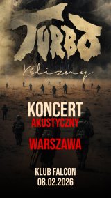 Trasa koncertowa „BLIZNY” 2025/26 - Koncert AKUSTYCZNY TURBO