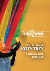 "Koty trzy" - Teatr Gry i Ludzie (TeatRanek w Dorożkarni)