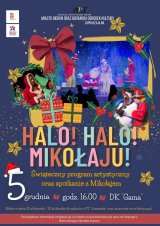 "Halo! Halo Mikołaju!" świąteczny program artystyczny oraz spotkanie z Mikołajem