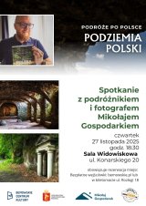 „Podziemia Polski” Spotkanie z podróżnikiem Mikołajem Gospodarkiem