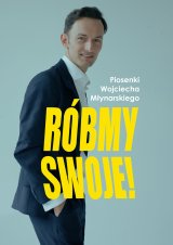 Gala Zakończenia XIII OFT Sz+ K "Róbmy swoje" - piosenki Wojciecha Młynarskiego