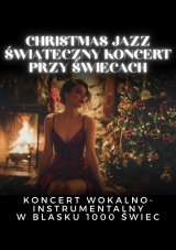 Christmas Jazz - świąteczny koncert przy świecach