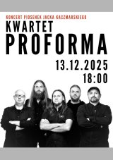 Koncert: Kwartet ProForma "Piosenki Jacka Kaczmarskiego"