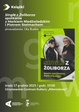 „Single z Żoliborza” | spotkanie z Markiem Niedźwiedzkim i Piotrem Stelmachem