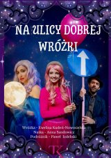 "Na ulicy dobrej wrózki" Teatr Kultura