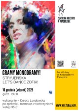 GRAMY MONODRAMY! STRYJEŃSKA. LET’S DANCE ZOFIA! / DOROTA LANDOWSKA